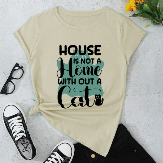House is Not a Home Without A Cat T-Shirt